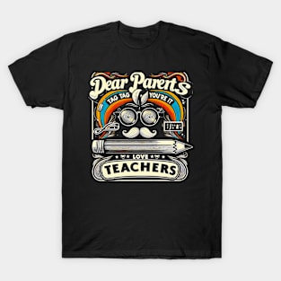 Funny Dear Parents, Tag You're It!!! Love, Teachers High School Graduation T-Shirt